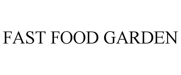 Trademark Logo FAST FOOD GARDEN