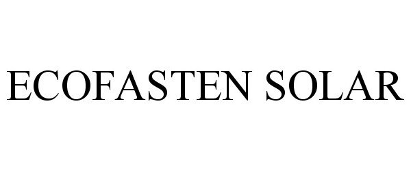 Trademark Logo ECOFASTEN SOLAR