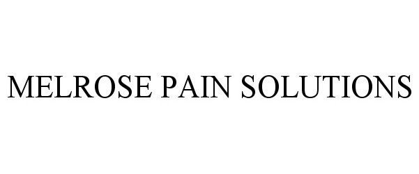  MELROSE PAIN SOLUTIONS