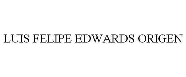  LUIS FELIPE EDWARDS ORIGEN