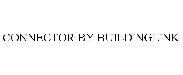 Trademark Logo CONNECTOR BY BUILDINGLINK