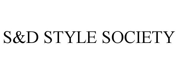 Trademark Logo S&D STYLE SOCIETY