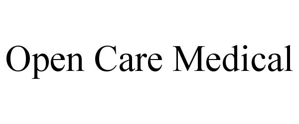 Trademark Logo OPEN CARE MEDICAL