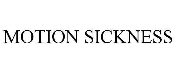 Trademark Logo MOTION SICKNESS