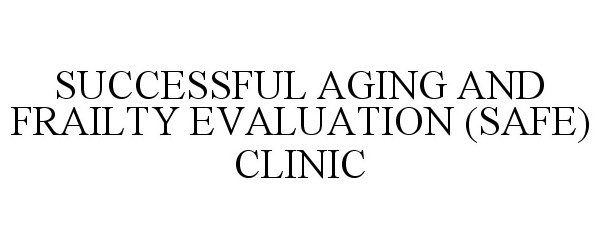  SUCCESSFUL AGING AND FRAILTY EVALUATION (SAFE) CLINIC