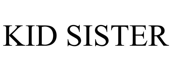 Trademark Logo KID SISTER