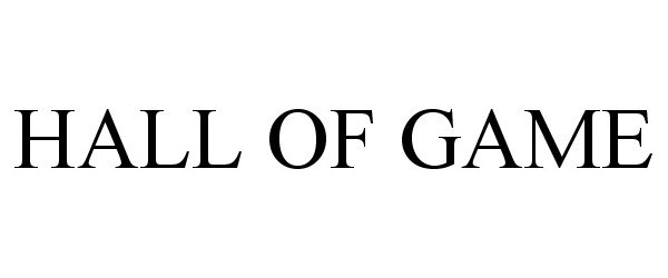 Trademark Logo HALL OF GAME