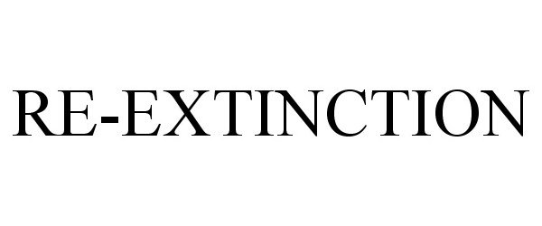 Trademark Logo RE-EXTINCTION