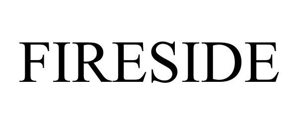 Trademark Logo FIRESIDE