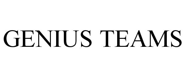 Trademark Logo GENIUS TEAMS