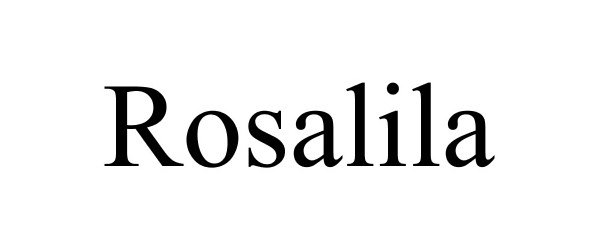 Trademark Logo ROSALILA