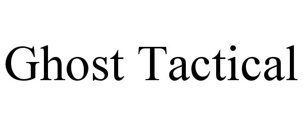 Trademark Logo GHOST TACTICAL