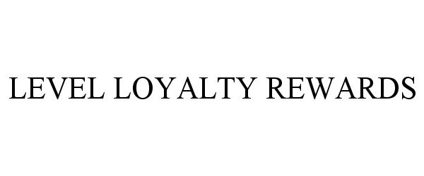  LEVEL LOYALTY REWARDS