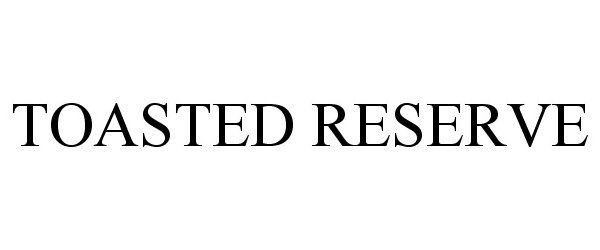 Trademark Logo TOASTED RESERVE