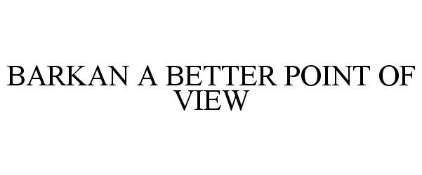  BARKAN A BETTER POINT OF VIEW