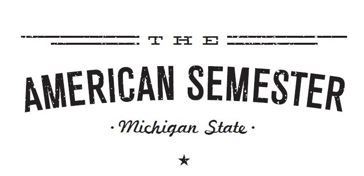  THE AMERICAN SEMESTER Â· MICHIGAN STATE Â·