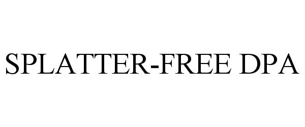 Trademark Logo SPLATTER-FREE DPA