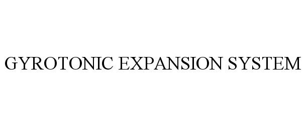 Trademark Logo GYROTONIC EXPANSION SYSTEM
