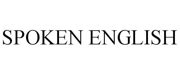 Trademark Logo SPOKEN ENGLISH