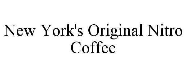 Trademark Logo NEW YORK'S ORIGINAL NITRO COFFEE