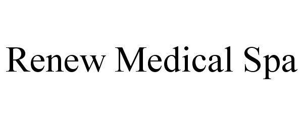 Trademark Logo RENEW MEDICAL SPA