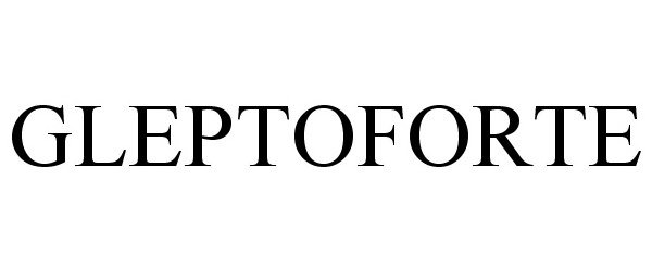 Trademark Logo GLEPTOFORTE