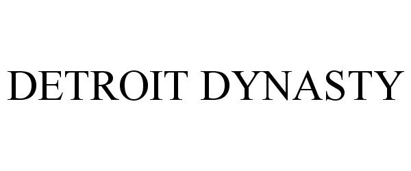 Trademark Logo DETROIT DYNASTY
