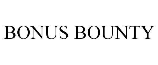 Trademark Logo BONUS BOUNTY