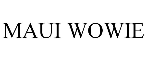 Trademark Logo MAUI WOWIE