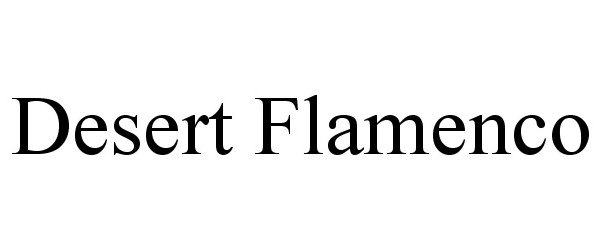 Trademark Logo DESERT FLAMENCO