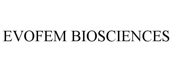 Trademark Logo EVOFEM BIOSCIENCES