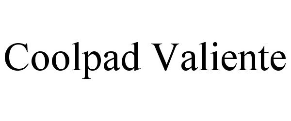 Trademark Logo COOLPAD VALIENTE