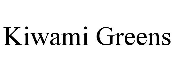 Trademark Logo KIWAMI GREENS