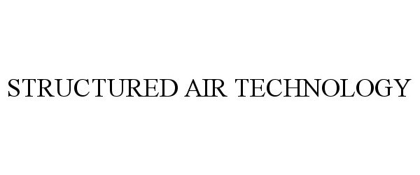  STRUCTURED AIR TECHNOLOGY
