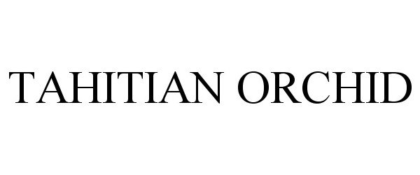 Trademark Logo TAHITIAN ORCHID
