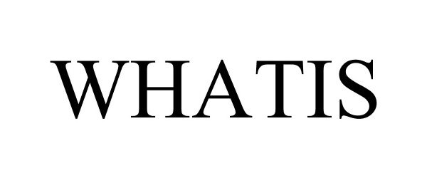 Trademark Logo WHATIS