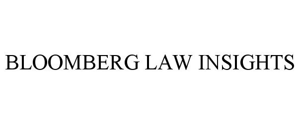 Trademark Logo BLOOMBERG LAW INSIGHTS