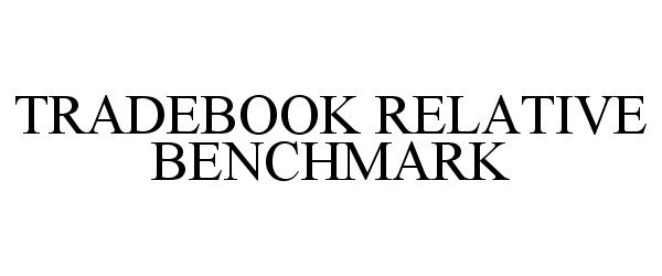  TRADEBOOK RELATIVE BENCHMARK