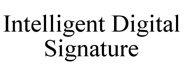 Trademark Logo INTELLIGENT DIGITAL SIGNATURE
