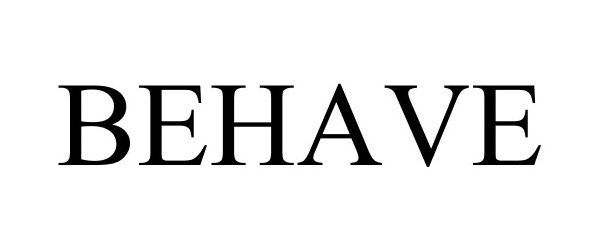 Trademark Logo BEHAVE