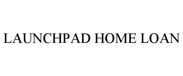 Trademark Logo LAUNCHPAD HOME LOAN