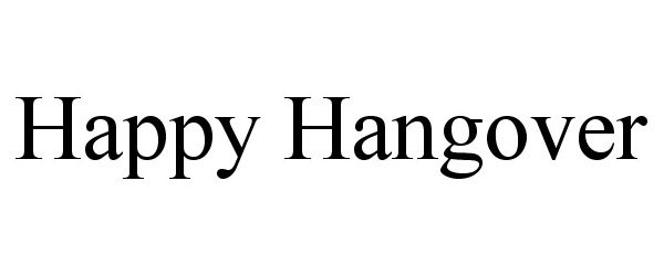 Trademark Logo HAPPY HANGOVER