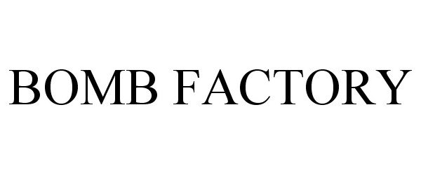 Trademark Logo BOMB FACTORY