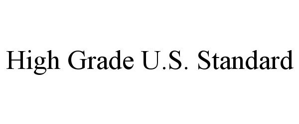 Trademark Logo HIGH GRADE U.S. STANDARD