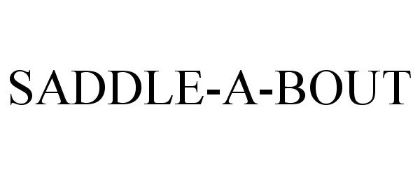 Trademark Logo SADDLE-A-BOUT