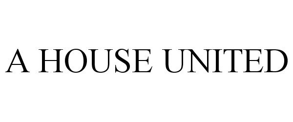 Trademark Logo A HOUSE UNITED