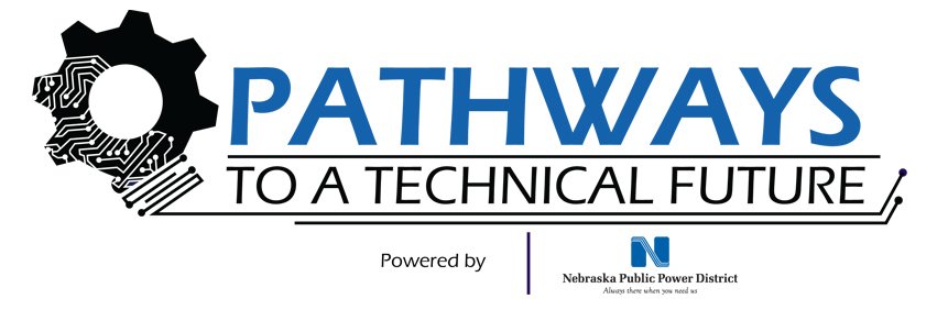  PATHWAYS TO A TECHNICAL FUTURE POWERED BY N NEBRASKA PUBLIC POWER DISTRICT ALWAYS THERE WHEN YOU NEED US