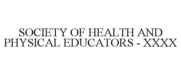 Trademark Logo SOCIETY OF HEALTH AND PHYSICAL EDUCATORS - XXXX
