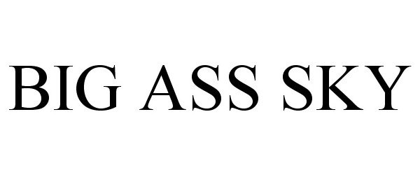 Trademark Logo BIG ASS SKY