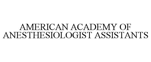  AMERICAN ACADEMY OF ANESTHESIOLOGIST ASSISTANTS